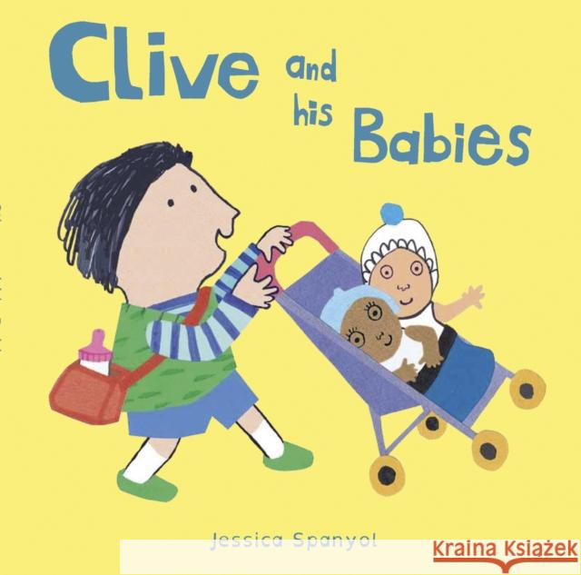 Clive and His Babies Spanyol, Jessica 9781846438820 Child's Play International Ltd
