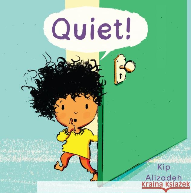 Quiet! Kate Alizadeh Kate Alizadeh 9781846438882 Child's Play International Ltd