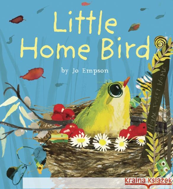 Little Home Bird Jo Empson Jo Empson 9781846438905 Child's Play International Ltd