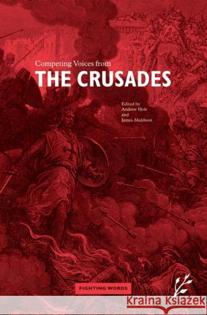 Competing Voices from the Crusades: Fighting Words Muldoon, James 9781846450112