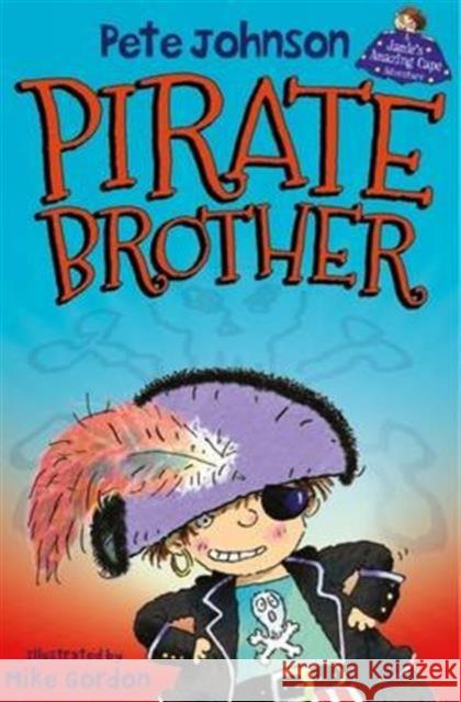 Pirate Brother Pete Johnson 9781846471001