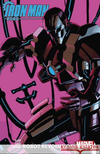 Iron Man 2020 Robot Revolution Dan Slott, Christos Gage, Peter M Woods 9781846533976