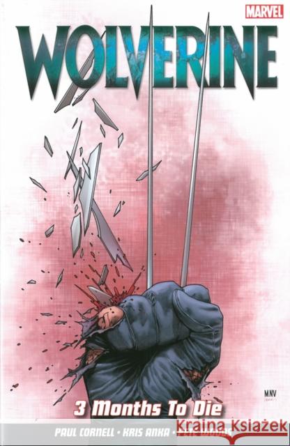 Wolverine Vol. 2: 3 Months to Die Paul Cornell 9781846536311