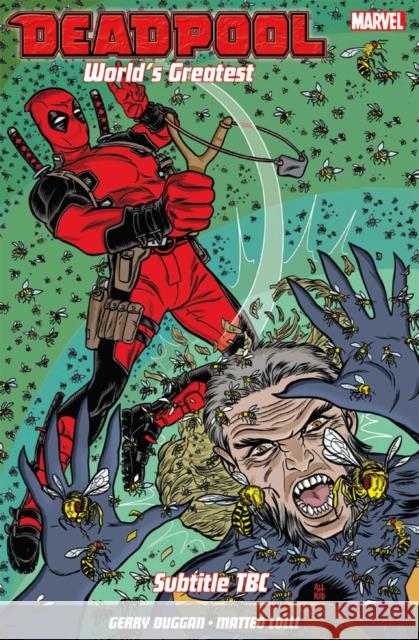 Deadpool: World's Greatest Vol. 3: The End of an Error Gerry Duggan 9781846537677