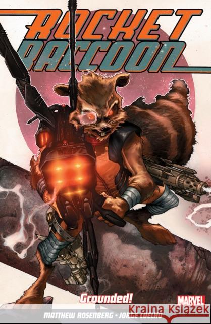 Rocket Raccoon Vol. 1: Grounded Matthew Rosenberg, Jorge Coelho 9781846538094