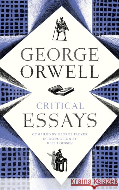 Critical Essays George Orwell, Keith Gessen 9781846553264