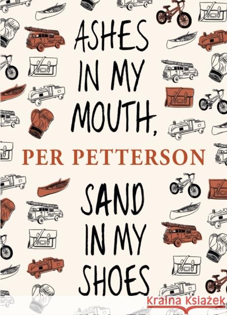 Ashes in My Mouth, Sand in My Shoes Per Petterson 9781846553707