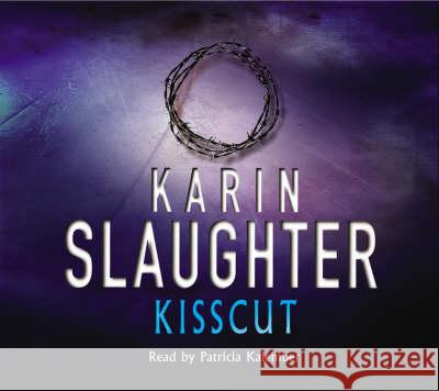 Kisscut : (Grant County series 2) Karin Slaughter 9781846571176 ARROW BOOKS LTD