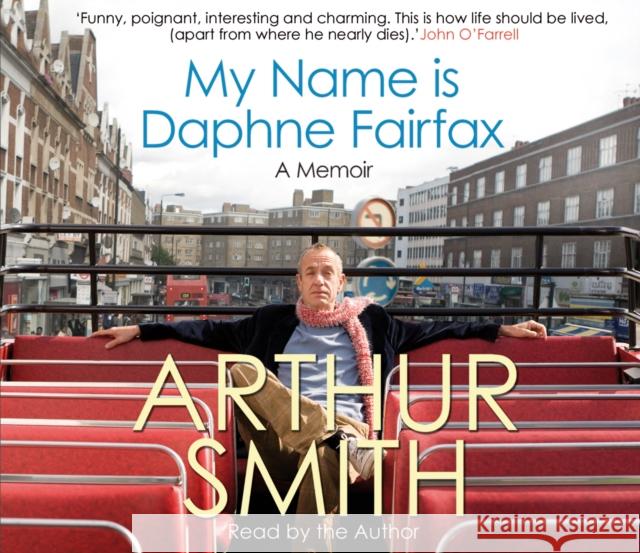 MY NAME IS DAPHNE FAIRFAX Arthur Smith 9781846571794 ARROW BOOKS LTD