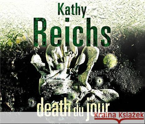 DEATH DU JOUR Kathy Reichs 9781846571831 ARROW BOOKS LTD