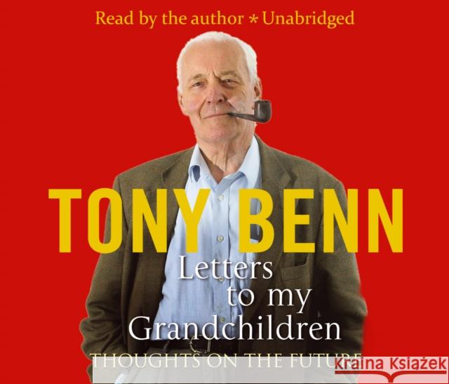 Letters To My Grandchildren Tony Benn 9781846572258