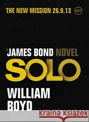Solo : A James Bond Novel William Boyd 9781846573774