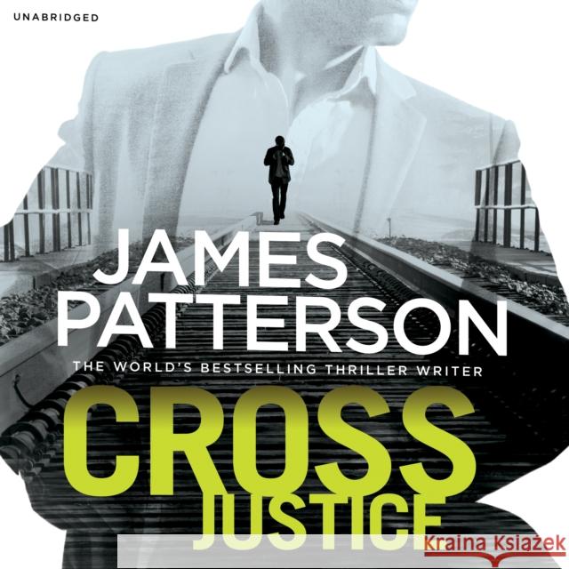 Cross Justice James Patterson 9781846574252