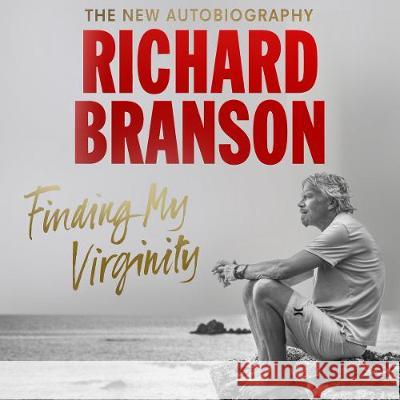 Finding My Virginity: The New Autobiography Richard Branson, Richard Branson 9781846574559