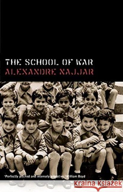 The School of War Alexandre Najjar 9781846590092 Saqi Books