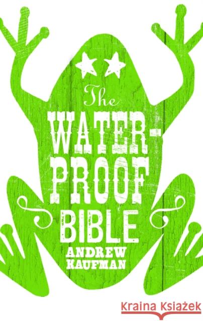 The Waterproof Bible Andrew Kaufman 9781846590863
