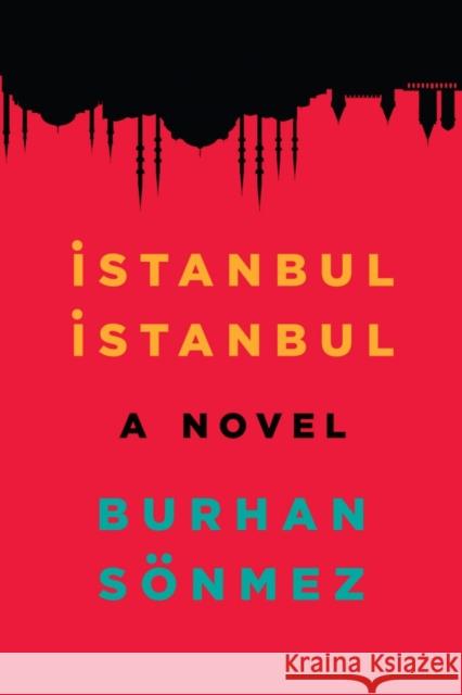 Istanbul, Istanbul Burhan Sonmez, Hussein Umit 9781846592058 Saqi Books