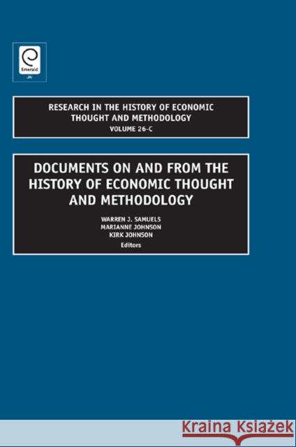 Documents on and from the History of Economic Thought and Methodology Warren J. Samuels, Jeff E. Biddle, Ross B. Emmett 9781846639081