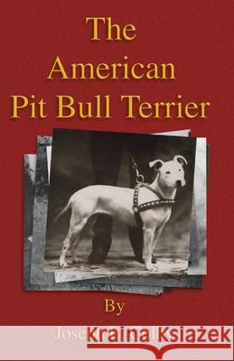 The American Pit Bull Terrier (History of Fighting Dogs Series) Colby, Joseph L. 9781846642562 Read Country Books