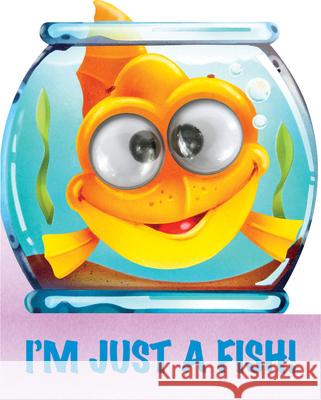 I'm Just a Fish! Charles Reasoner 9781846661556 Top That! Kids