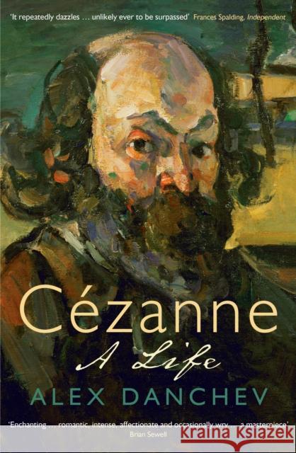 Cezanne: A life Alex Danchev 9781846681707