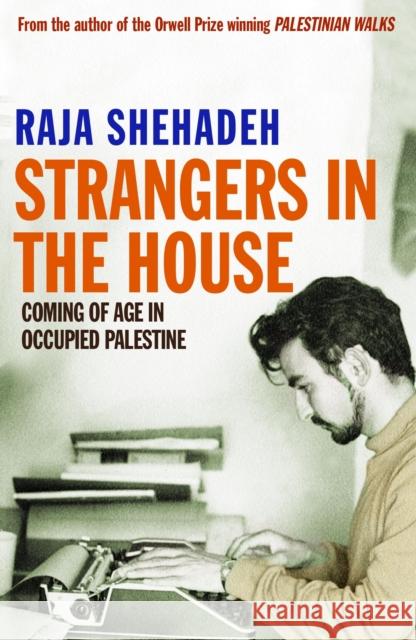 Strangers in the House Raja Shehadeh 9781846682506 0