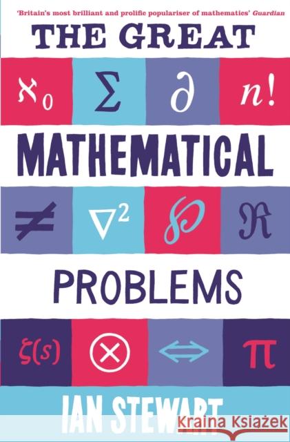 The Great Mathematical Problems Ian Stewart 9781846683374 Profile Books Ltd