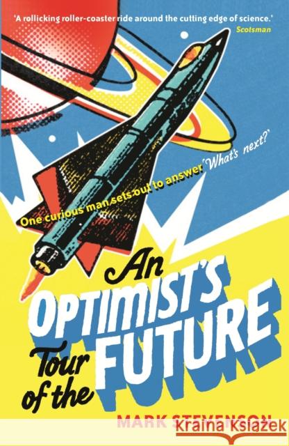 An Optimist's Tour of the Future Mark Stevenson 9781846683572