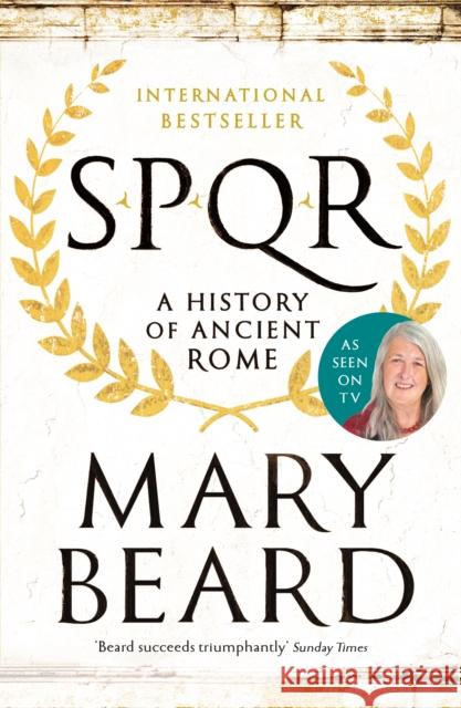 SPQR: A History of Ancient Rome Mary Beard 9781846683817 Profile Books Ltd