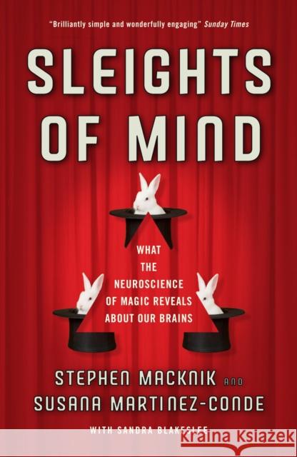 Sleights of Mind : What the neuroscience of magic reveals about our brains Stephen Macknik 9781846683909 0
