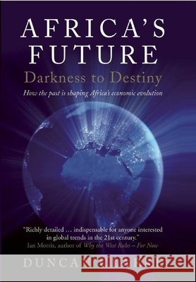 Africa's Future: Darkness to Destiny Duncan Clarke 9781846685699