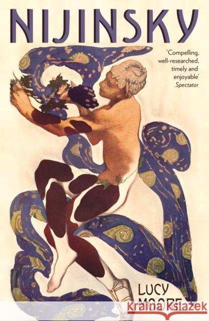 Nijinsky: A Life Lucy Moore 9781846686191