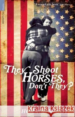 They Shoot Horses, Don't They? Horace McCoy 9781846687396