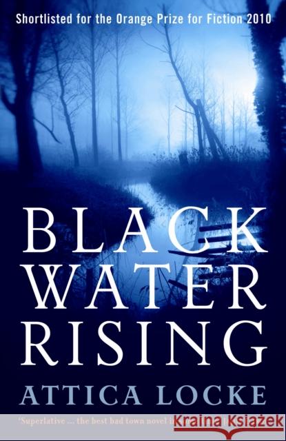 Black Water Rising Attica Locke 9781846687532 Profile Books Ltd