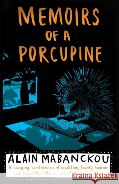 Memoirs of a Porcupine Alain Mabanckou 9781846687679 SERPENT'S TAIL