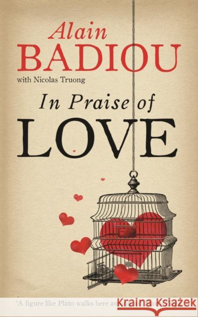 In Praise Of Love Alain Badiou 9781846687792 Profile Books Ltd