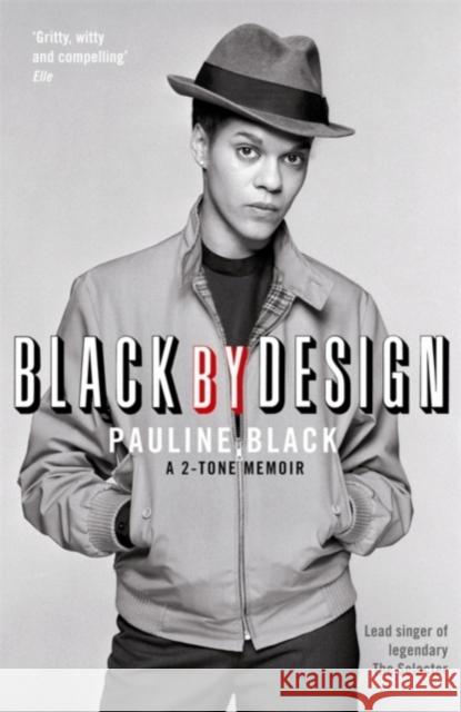 Black by Design: A 2-Tone Memoir Pauline Black 9781846687914 Profile Books Ltd