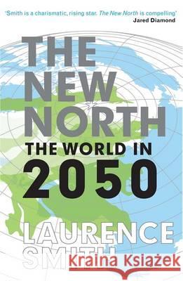 The New North Laurence C  Smith 9781846688935