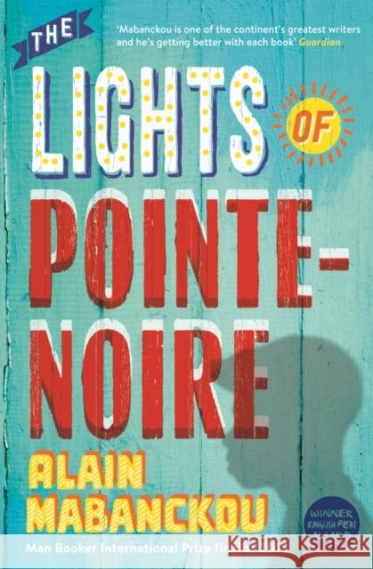 The Lights of Pointe-Noire Alain Mabanckou 9781846689802 Profile Books Ltd