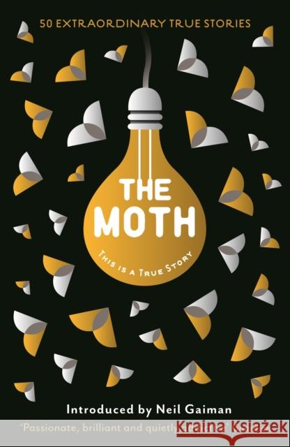 The Moth: This Is a True Story The Moth 9781846689901 Profile Books Ltd