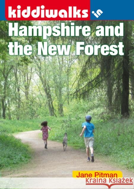 Kiddiwalks in Hampshire and the New Forest Jane Pitman 9781846741777 Countryside Books