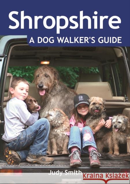 Shropshire: A Dog Walker's Guide Judy Smith 9781846742354 Countryside Books
