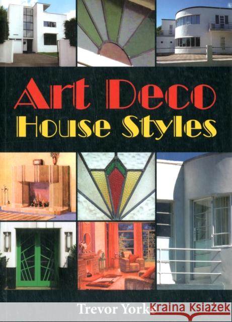 Art Deco House Styles Trevor Yorke 9781846742477