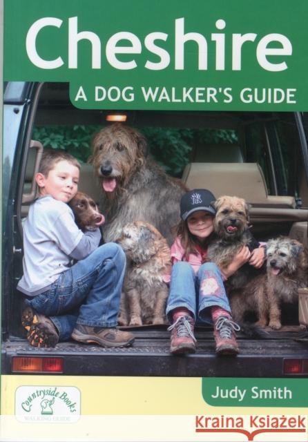 Cheshire - a Dog Walker's Guide Judy Smith 9781846743023 Countryside Books