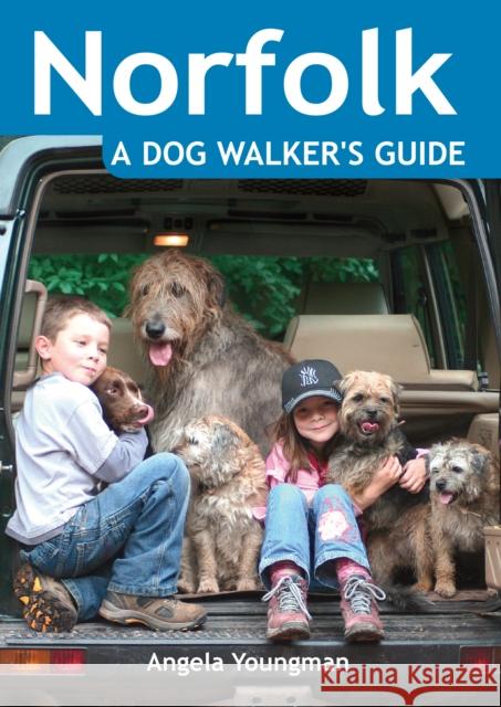 Norfolk a Dog Walker's Guide Youngman, Angela 9781846743191 Countryside Books