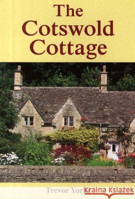 The Cotswold Cottage Trevor Yorke 9781846743337