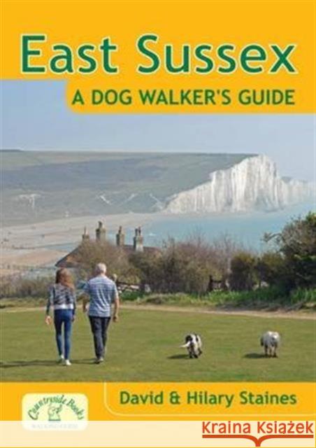 East Sussex a Dog Walker's Guide David Staines 9781846743375 Countryside Books