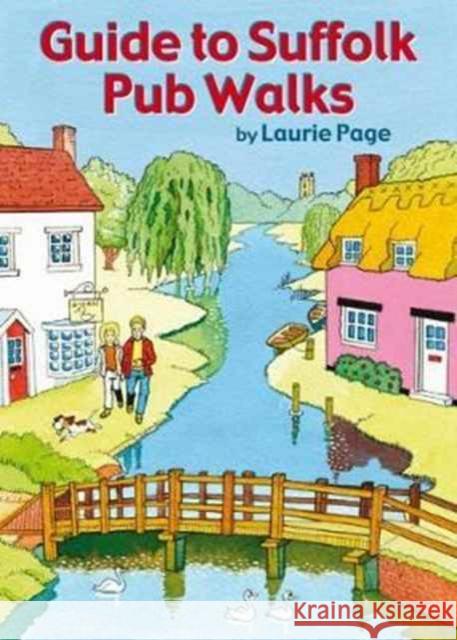Guide to Suffolk Pub Walks Page, Laurie 9781846743450 Countryside Books