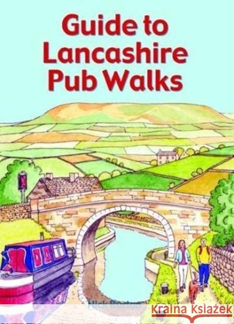 Guide to Lancashire Pub Walks Nick Burton 9781846743641 Countryside Books