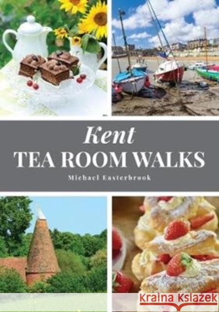 Kent Tea Room Walks Michael Easterbrook 9781846743696 
